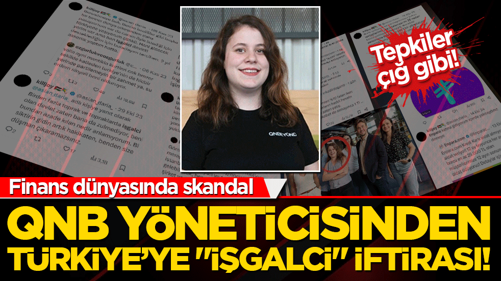 Finans dünyasında skandal! QNB yöneticisinden Türkiye’ye "işgalci" iftirası!