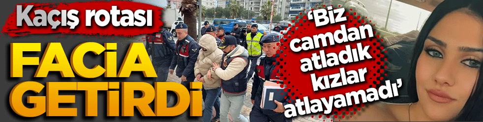 Firari sürücüden kan donduran itiraf: Biz camdan atladık, kızlar atlayamadı