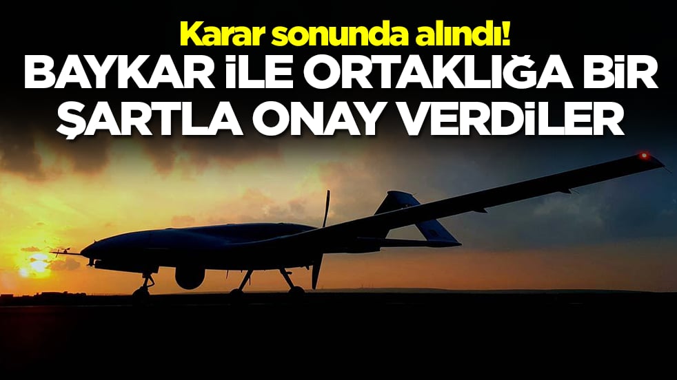 Flaş karar: Baykar ile ortaklığa bir şartla onay verdiler