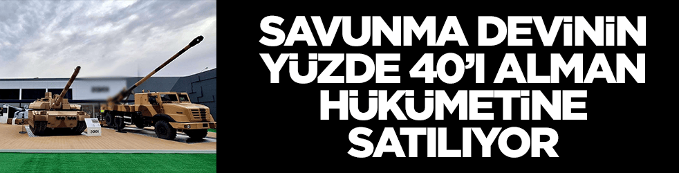 Flaş karar: Savunma devinin yüzde 40'ı Almanya'ya satılıyor