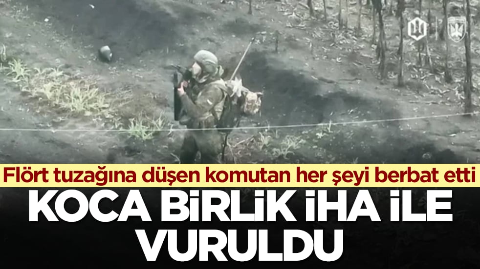 Flört tuzağına düşen komutan her şeyi berbat etti: Koca birlik İHA ile vuruldu