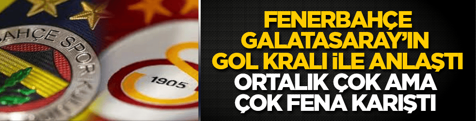 Florya’dan Kadıköy’e kaçış planı! Fenerbahçe, Galatasaray’ın gol kralı ile anlaştı, ortalık çok ama çok fena karıştı 
