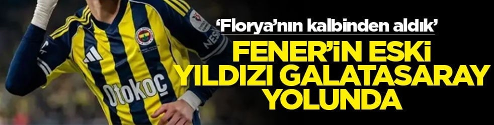 'Florya’nın kalbinden aldık' Fenerin eski yıldızı Galatasaray yolunda