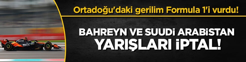 Formula 1, Bahreyn ve Suudi Arabistan'daki yarışları iptal etti!
