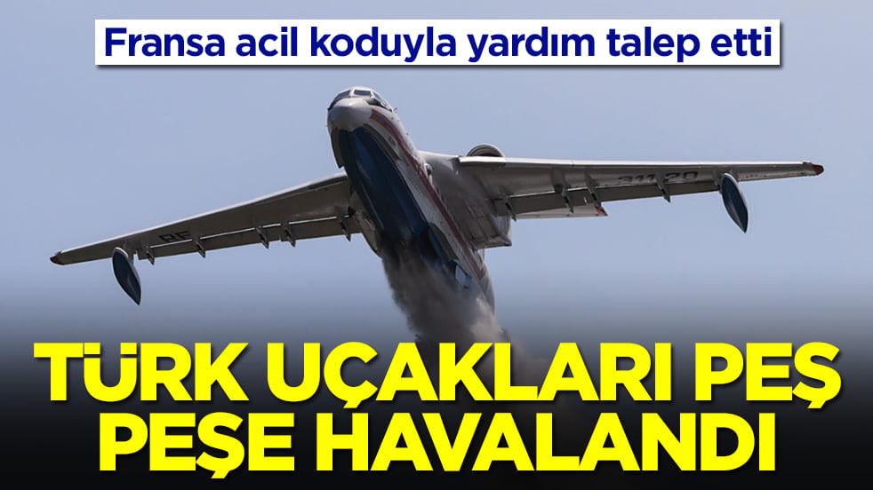 Fransa acil koduyla yardım talep etti: Türk uçakları peş peşe havalandı