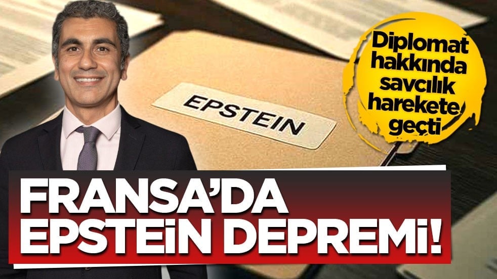 Fransa’da Epstein depremi! Diplomat hakkında savcılık harekete geçti