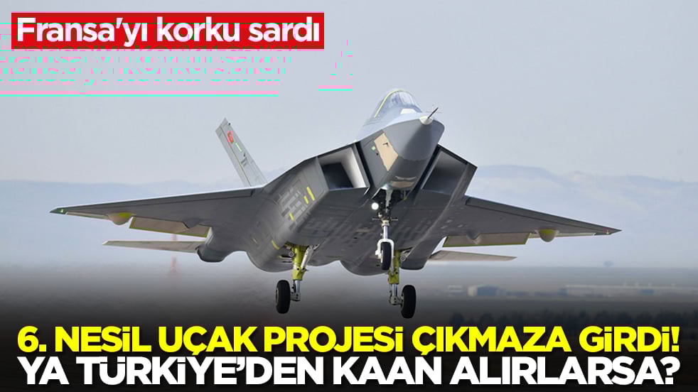 Fransa'yı korku sardı: 6. nesil savaş uçağı projesi çıkmaza girdi! Ya Türkiye'den Kaan alırlarsa?