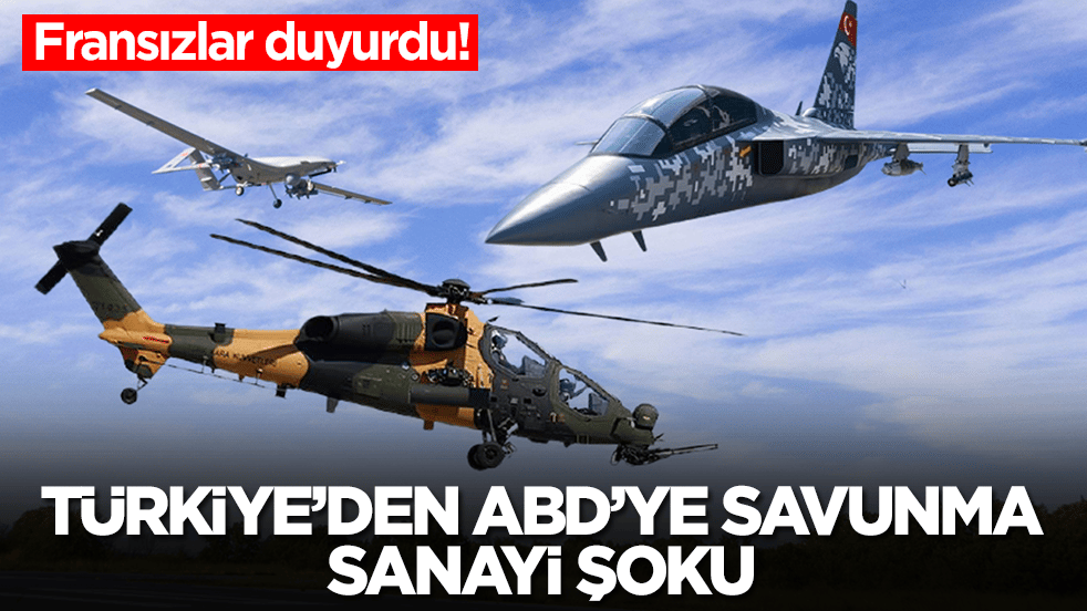 Fransızlar duyurdu! Türkiye'den ABD'ye savunma sanayi şoku
