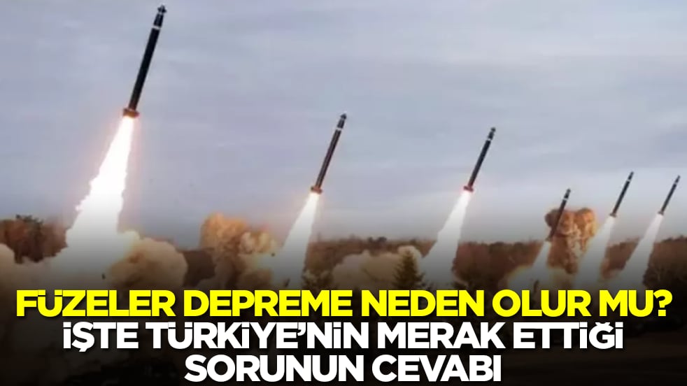 Füzeler depreme neden olur mu? İşte Türkiye'nin merak ettiği sorunun cevabı