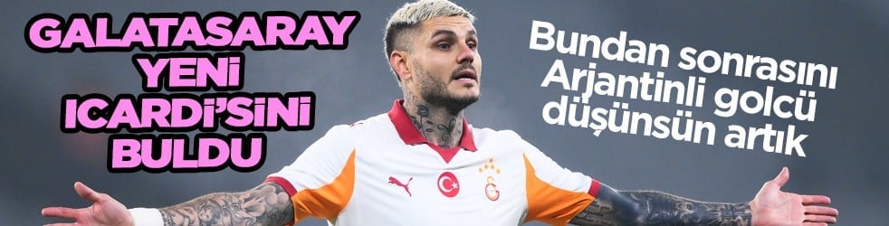 Galatasaray yeni Icardi'sini buldu! Artık bu forvetle devam edilmesi mucize gibi...