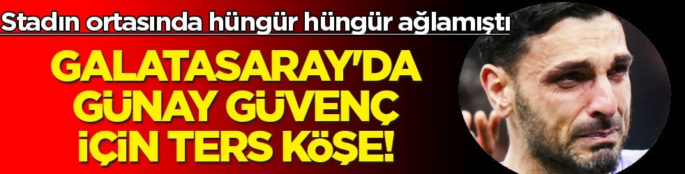Galatasaray'da Günay Güvenç için ters köşe! Teknik ekip de aynı görüşte