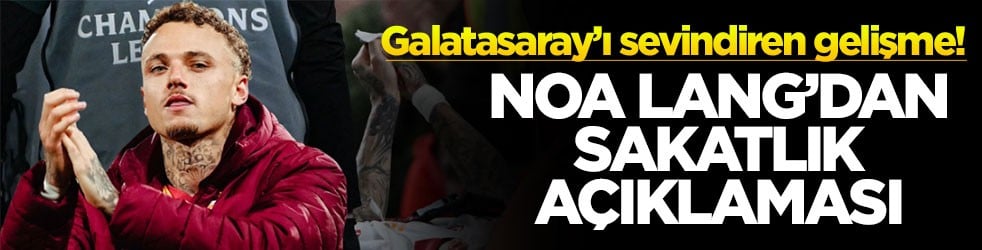 Galatasaray’ı sevindiren gelişme! Noa Lang'dan sakatlık açıklaması
