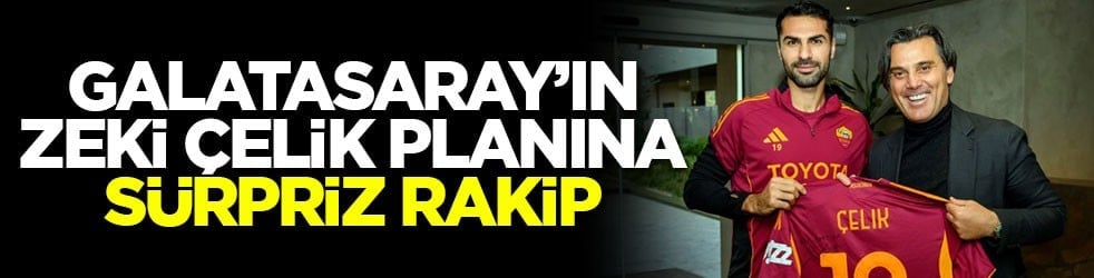 Galatasaray’ın Zeki Çelik planına sürpriz rakip