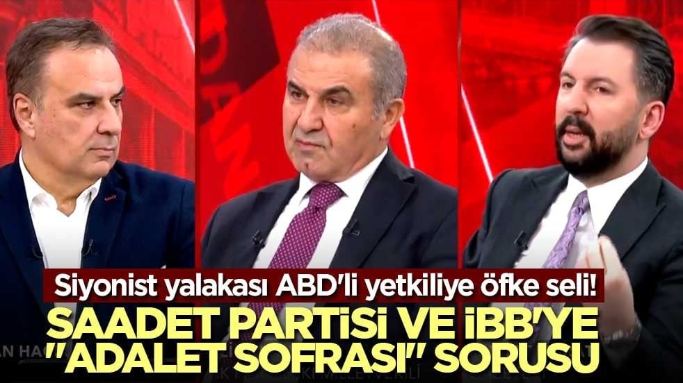 Gazeteci Ferhat Murat'tan Saadet Partisi ve İBB'ye "Adalet Sofrası" sorusu