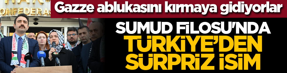 Gazze ablukasını kırmaya gidiyorlar: Sumud Filosu'nda Türkiye’den sürpriz isim