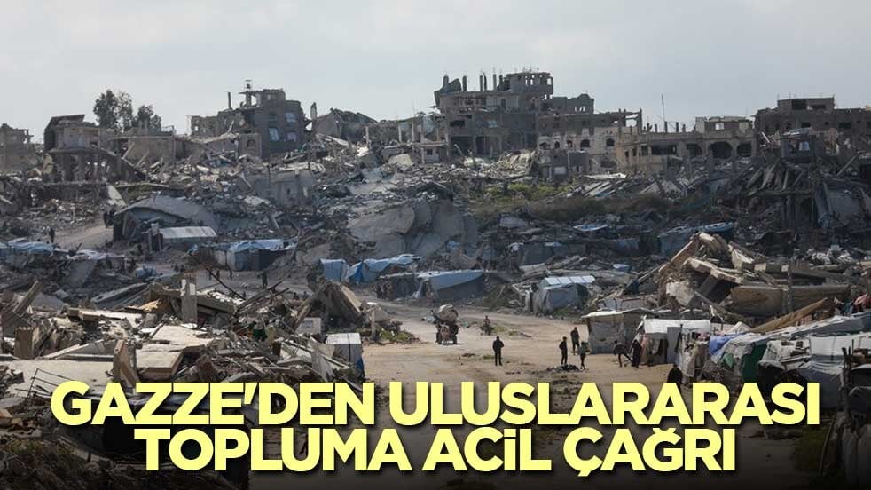 Gazze'den uluslararası topluma acil çağrı