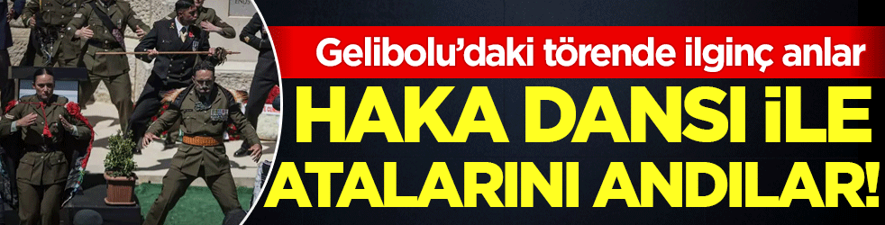 Gelibolu'da ilginç anlar: Haka dansı ile atalarını andılar!