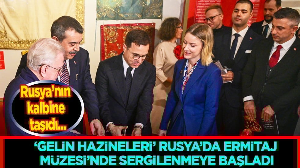 'Gelin Hazineleri' Rusya’da Ermitaj Müzesi’nde sergilenmeye başladı