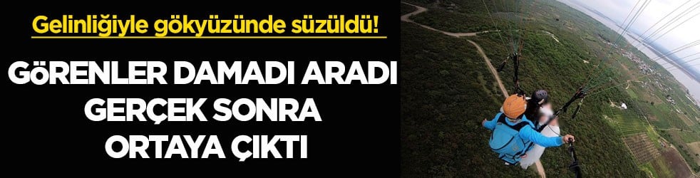 Gelinliğiyle gökyüzünde süzüldü! Görenler damadı aradı, gerçek sonra ortaya çıktı
