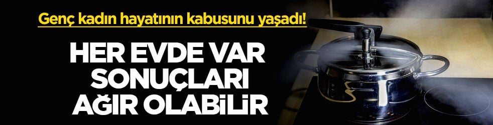 Genç kadın hayatının kabusunu yaşadı! Her evde var sonuçları ağır olabilir