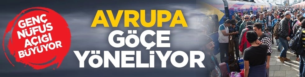 Genç nüfus açığı büyüyor: Avrupa göçe yöneliyor