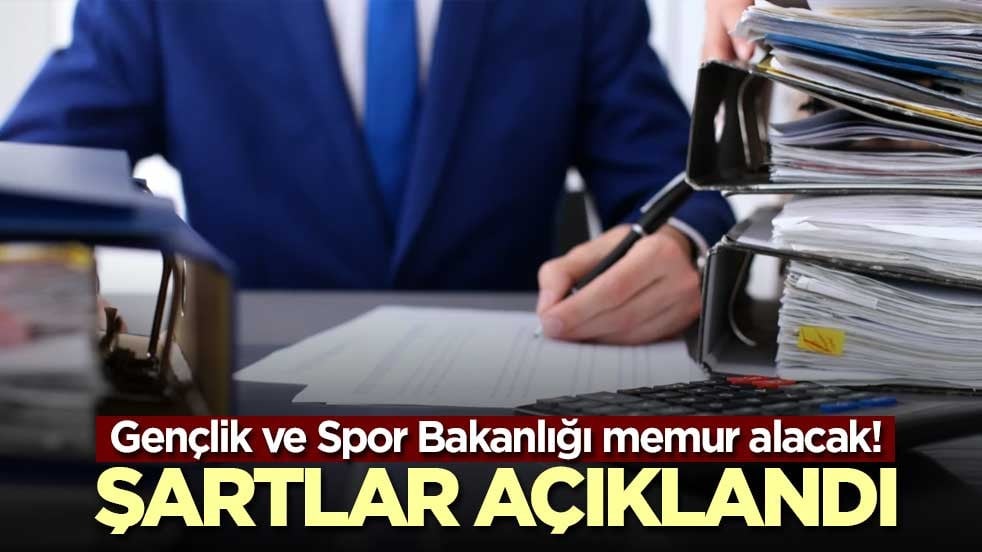 Gençlik ve Spor Bakanlığı memur alacak! Şartlar açıklandı