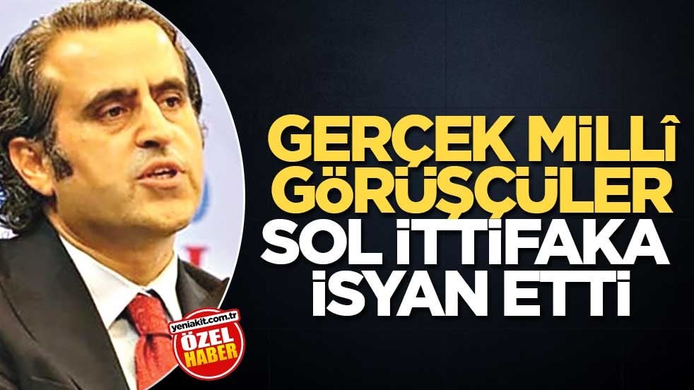 Gerçek Millî Görüşçüler sol ittifaka isyan etti