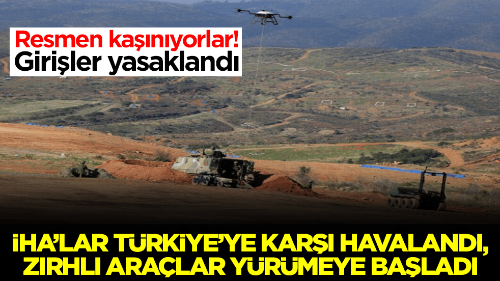 Girişler yasaklandı: İHA'lar Türkiye'ye karşı havalandı, zırhlı araçlar, tanklar yürümeye başladı