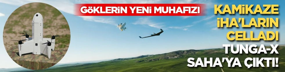 Göklerin yeni muhafızı: Kamikaze İHA'ların celladı TUNGA-X SAHA'ya çıktı!