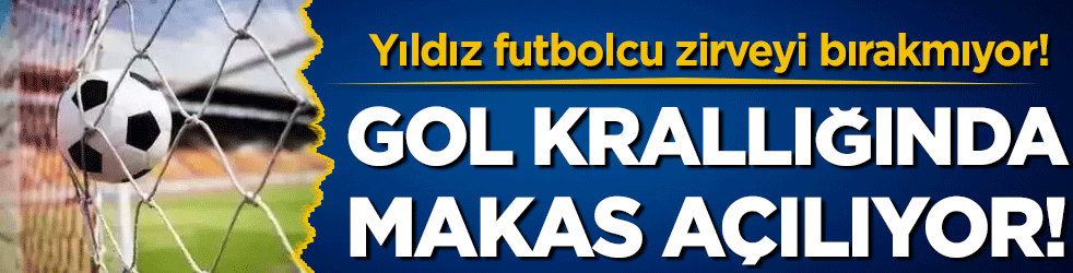 Gol krallığı yarışında makas açılıyor! Yıldız futbolcu zirveyi bırakmıyor!