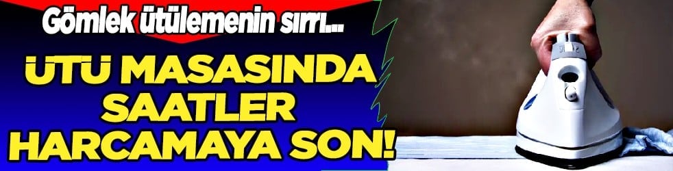 Gömlek ütülemenin kusursuz sırrı ortaya çıktı! Ütü masasında saatler harcamaya son…