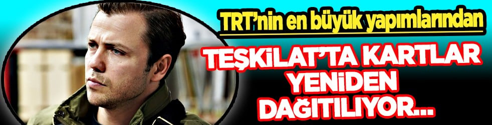 Gönül Dağı ve Fetihler Sultanı'nı ekranlara getiren TRT1'in sevilen dizisi Teşkilat'ta büyük hesaplaşma