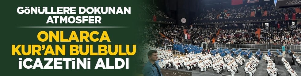 Gönüllere dokunan atmosfer: Onlarca Kur’an bülbülü icazetini aldı
