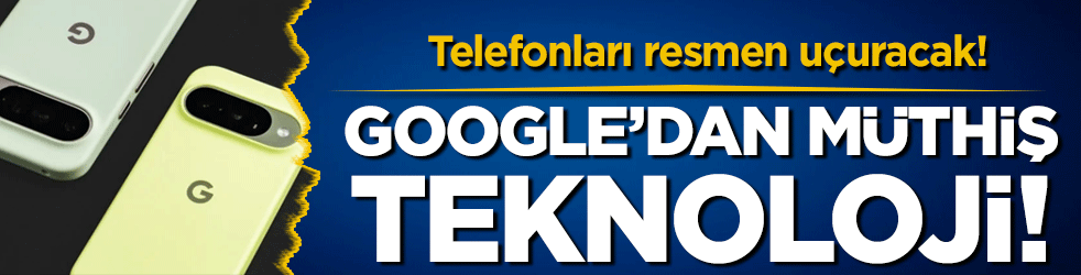 Google'dan müthiş teknoloji: Telefonları resmen uçuracak!