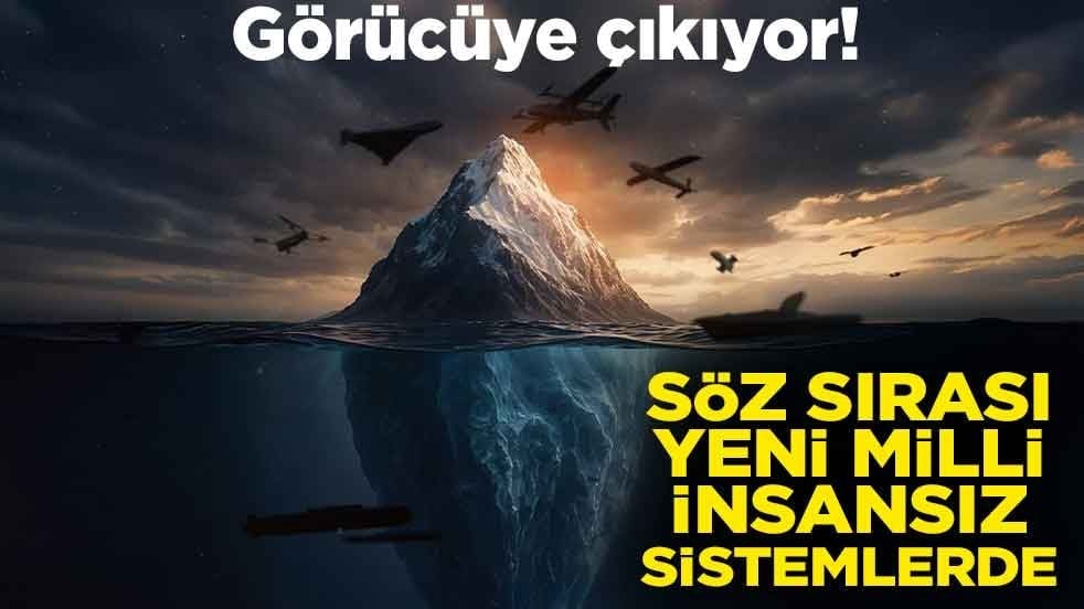 Görücüye çıkıyor! Söz sırası yeni milli insansız sistemlerde
