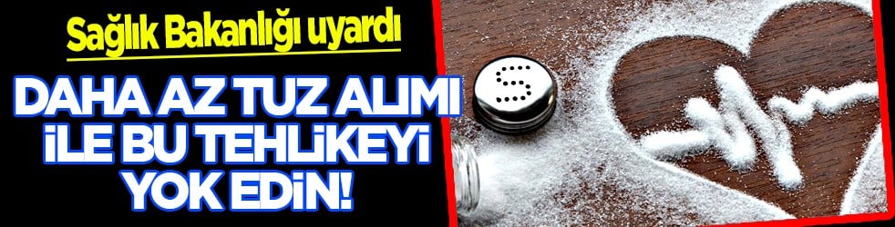 Gözden kaçan bu detaya artık dikkat edilmeli: Sağlık Bakanlığı uyardı: Tuzu azaltın