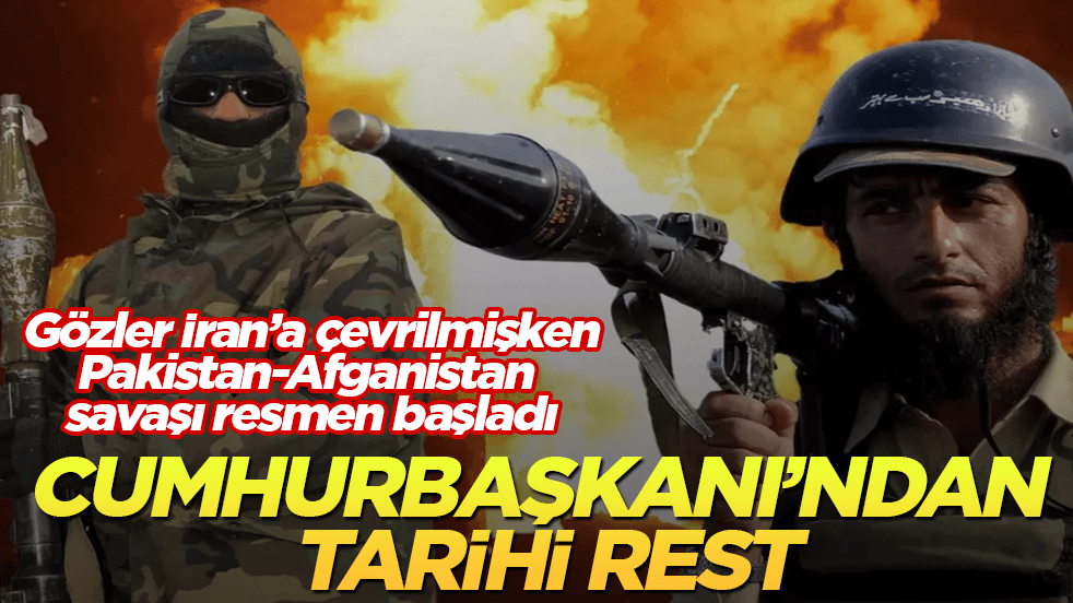 Gözler İran’a çevrilmişken, Pakistan-Afganistan savaşı resmen başladı! Cumhurbaşkanı’ndan tarihi rest