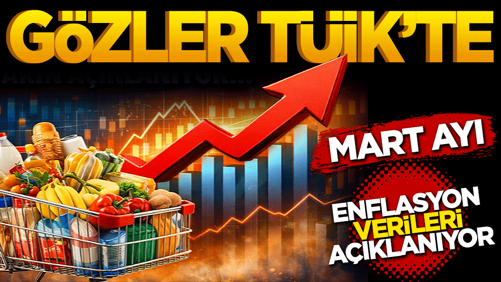 Gözler TÜİK’te: Mart Ayı Enflasyon Verileri Yarın Açıklanıyor!