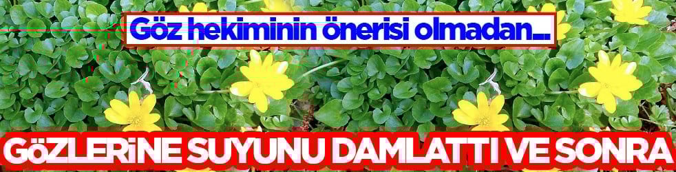 Gözlerine suyunu damlattı, göremez hale geldi... Kötü haber geldi! Tamamen tahrip ediyor...