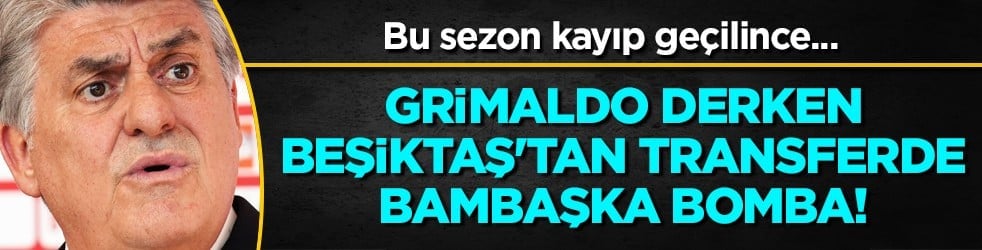 Grimaldo derken Beşiktaş'tan transferde bambaşka bomba! Tarihi şampiyonluğun değişilmeziydi