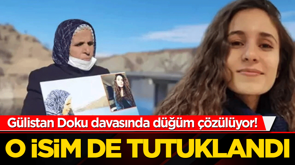 Gülistan Doku davasında düğüm çözülüyor! İl Özel İdaresi personeli de tutuklandı