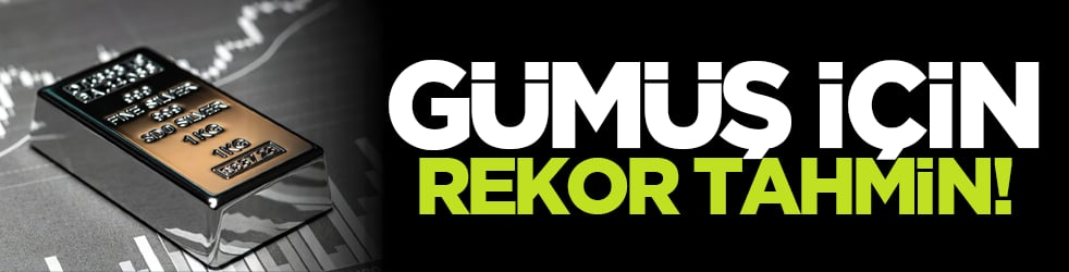 Gümüş için rekor tahmin!