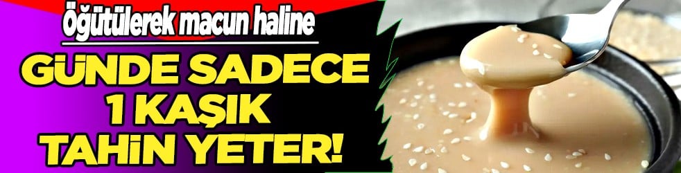 Günde 1 kaşık tahin yeter! Kimse bu kadar faydalı olduğunu bilmiyordu! Müthiş şifa