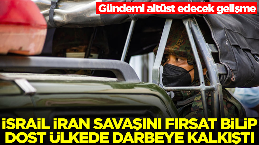 Gündemi altüst edecek gelişme: İsrail, İran savaşını fırsat bilip dost ülkede darbe yapmaya kalkıştı