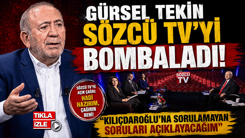 Gürsel Tekin Sözcü TV'ye meydan okudu: "Hadi çağırın beni"