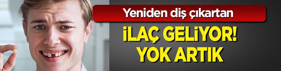 Haber verildi: Yeniden diş çıkartan ilaç geliyor! Sevindiren haber sık sık gündeme geliyor