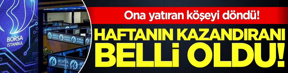Haftanın en çok kazandıranı belli oldu! Borsa mı altın mı?