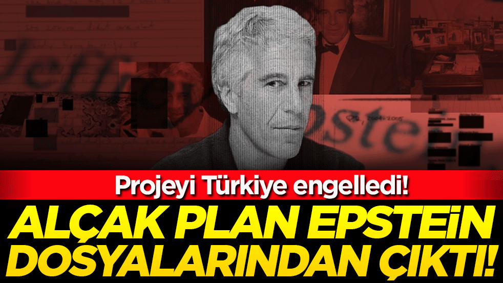 Hain plan Epstein dosyalarından çıktı: Dikkat çeken Türkiye projesi