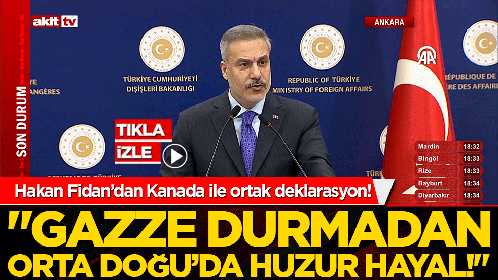 Hakan Fidan’dan Kanada ile ortak deklarasyon! "Gazze durmadan Orta Doğu’da huzur hayal!"