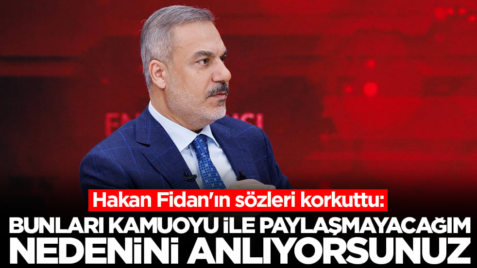 Hakan Fidan'ın sözleri korkuttu: Bunları kamuoyuyla paylaşmayacağım, nedenini anlıyorsunuz